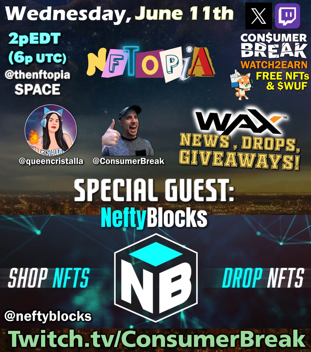ConsumerBreak 📺🤑 watch2earn Twitch Partner (@consumerbreak) on Twitter photo 🎉Join us for an EPIC Wednesday event on June 11! Pre-party at 1pET, <a href="/thenftopia/">NFTOPIA Metaverse Convention🌐Aug 16-17</a> space at 2pET featuring SPECIAL GUEST <a href="/neftyblocks/">NeftyBlocks</a>!
🌟Featuring <a href="/WAX_io/">WAX</a> news, giveaways, HIGH ENERGY & FUN TIMES!!!!
📍Set reminder: x.com/i/spaces/1OdKr…
📺Watch and earn from 1000+ free #NFTs 🎉Join us for an EPIC Wednesday event on June 11! Pre-party at 1pET, <a href="/thenftopia/">NFTOPIA Metaverse Convention🌐Aug 16-17</a> space at 2pET featuring SPECIAL GUEST <a href="/neftyblocks/">NeftyBlocks</a>!
🌟Featuring <a href="/WAX_io/">WAX</a> news, giveaways, HIGH ENERGY & FUN TIMES!!!!
📍Set reminder: x.com/i/spaces/1OdKr…
📺Watch and earn from 1000+ free #NFTs