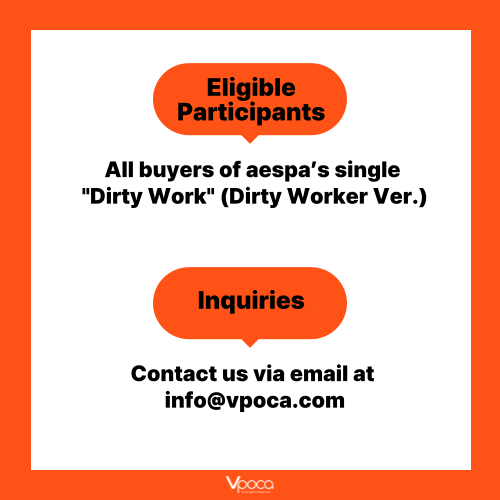 [aespa] Single Album [Dirty Work] Pre-order event

✔️ aespa single album (Dirty Worker Ver.)
✔️ Sepcial Offer Photocard (1 of 4)

*Free Shipping 

📍Store Link: vpoca.com/shop
📅 2025. 06. 05. 11:00 ~ 2025. 06. 26. 23:59 (KST)

🎁 Vpoca Shop Special Gift <a href="/vpocaofficial/">Vpoca Official</a>
