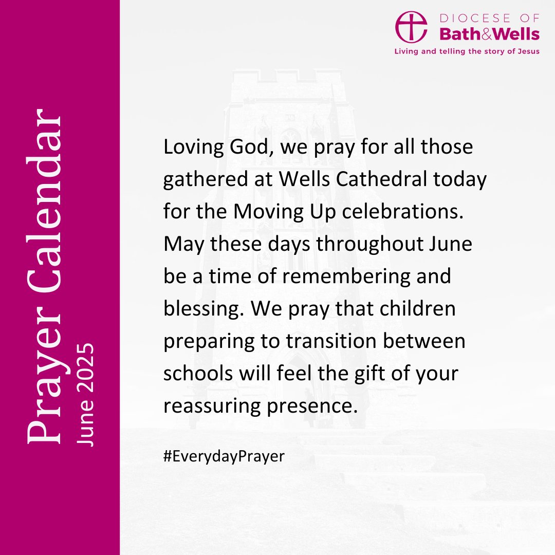 Loving God, we pray for all those gathered at Wells Cathedral today for the Moving Up celebrations. May these days throughout June be a time of remembering and blessing. We pray that children preparing to transition between schools will feel the gift of your reassuring presence.