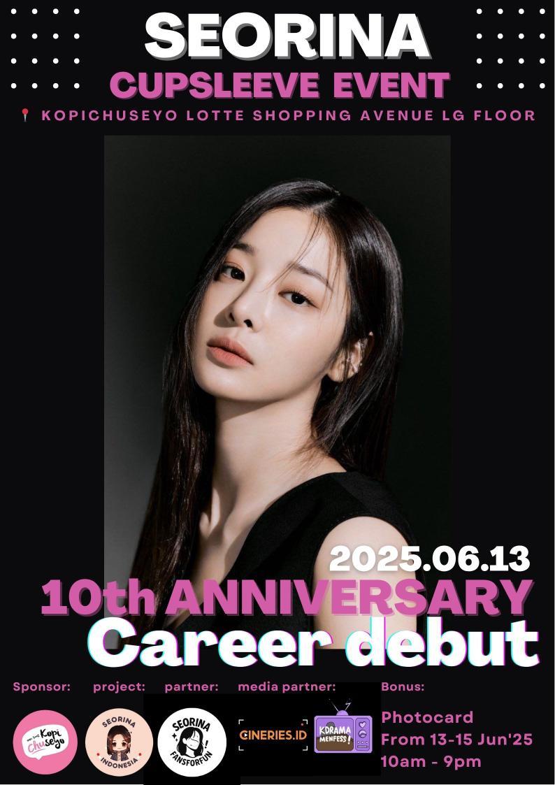 🎉 SEORINA 10th Anniversary Cupsleeve Event 🎉

📍 Kopichuseyo - Lotte Alley (Lotte Shopping Aveue) Jakarta, Indonesia.
📅 13-15 Juni 2025
🕙 10AM - 9PM

Project by: <a href="/seorina_ina/">SEORINA (설인아) INDONESIA</a> <a href="/kopichuseyoid/">Kopi Chuseyo.</a>
Partner: seorina.fansforfun
Media partner: <a href="/kdrama_menfess/">K-Drama Menfess</a> <a href="/Cineriesdotid/">cineries.id</a> 

#seolinah