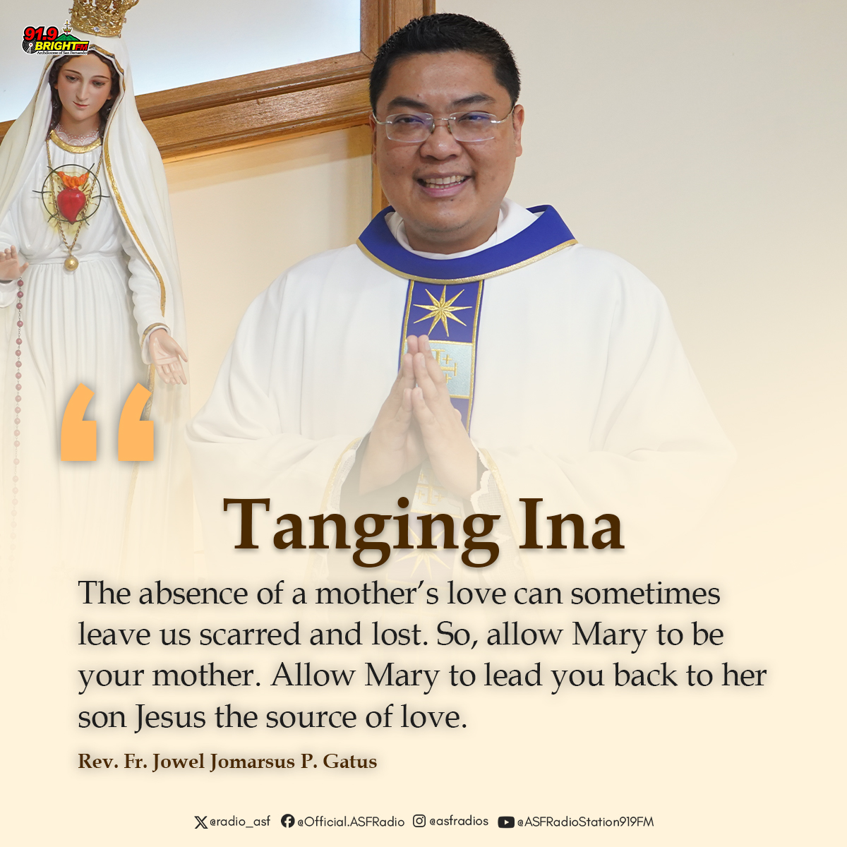 radio_asf's tweet photo. Words to Brighten your day

TANGING INA

"The absence of a mother’s love can sometimes leave us scarred and lost. So, allow Mary to be your mother. Allow Mary to lead you back to her son Jesus the source of love."

-Rev. Fr. Jowel Jomarsus P. Gatus https://t.co/Yqq7xHQiqK