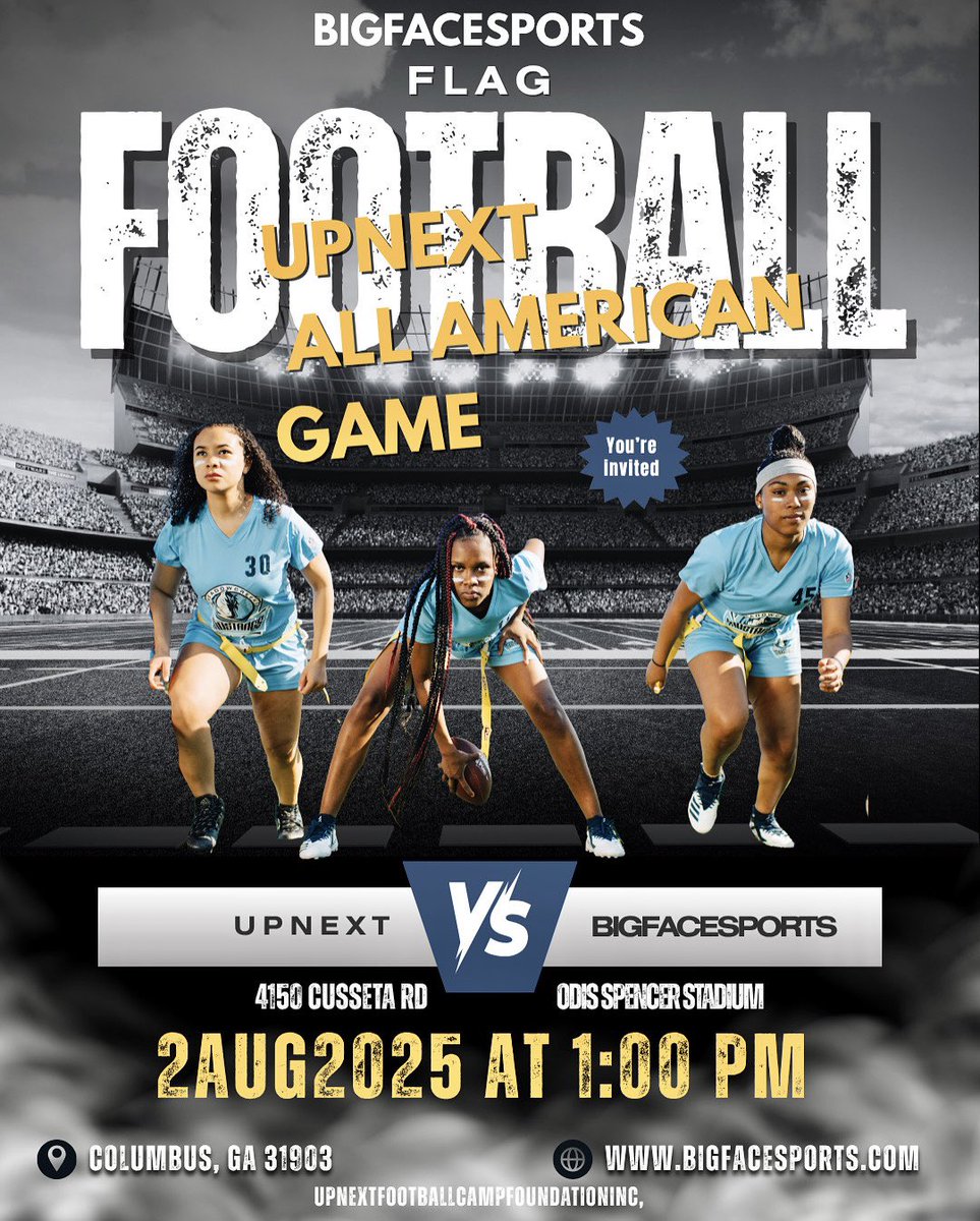 BigFaceSports: UPNEXT ALL AMERICAN FLAG FOOTBALL GAME AUGUST 2, 2025 
ODIS SPENCER STADIUM 
COLUMBUS, GA 31903