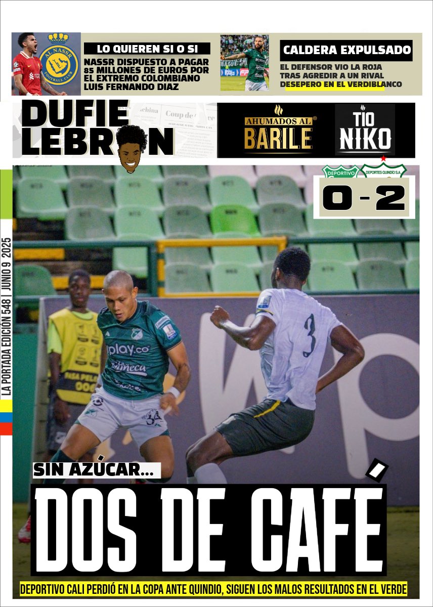 🗞️📰LA PORTADA 📰🗞️
DOS DE CAFÉ
👉🏾🫤|Deportivo Cali perdió en la copa ante Quindio 
👉🏾🟥| Caldera salió expulsado tras agredir a un rival.
