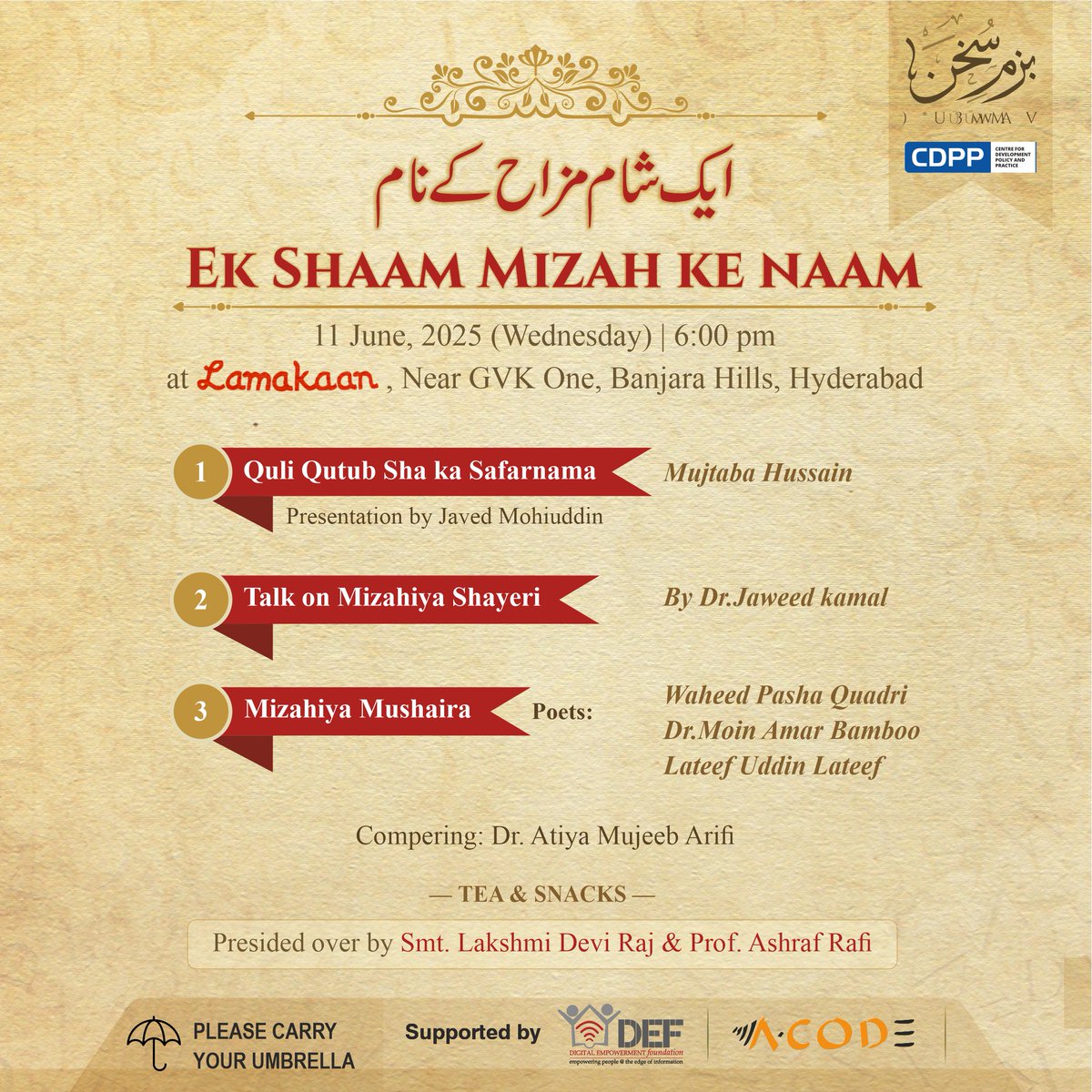 CDPP in collaboration with the Digital Empowerment Foundation (DEF) &amp; A-CODE, is delighted to invite you to another vibrant edition of Bazm-e-Sukhan - Ek Shaam Mizah ke Naam

Date - Wednesday, 11 June 2025, 6pm
Location - Lamakaan, near GVK One, Banjara Hills, Hyderabad