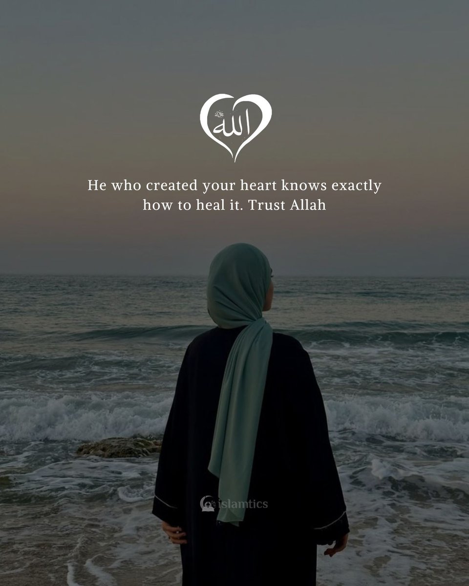 islamtics's tweet image. He who created your heart knows exactly how to heal it. Trust Allah