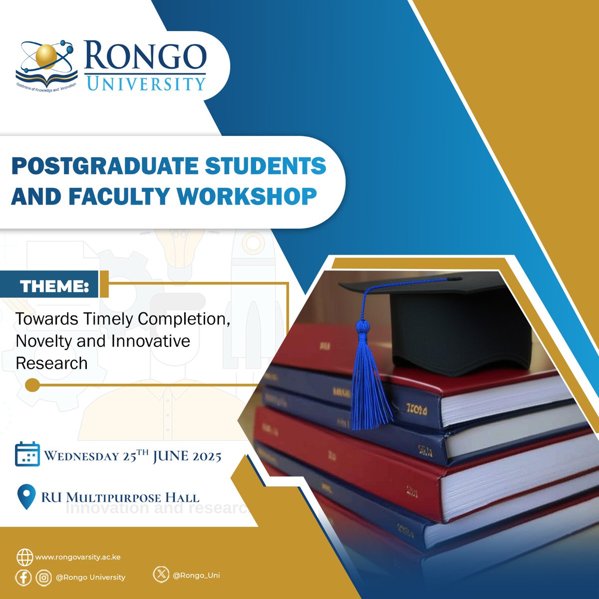 We invite all Postgraduate Students and Faculty to a crucial workshop under the theme: "Towards Timely Completion, Novelty and Innovative Research."
Date: Wednesday, 25th June 2025
Venue: Multipurpose Hall
This is your opportunity to engage in transformative discussions, sharpen