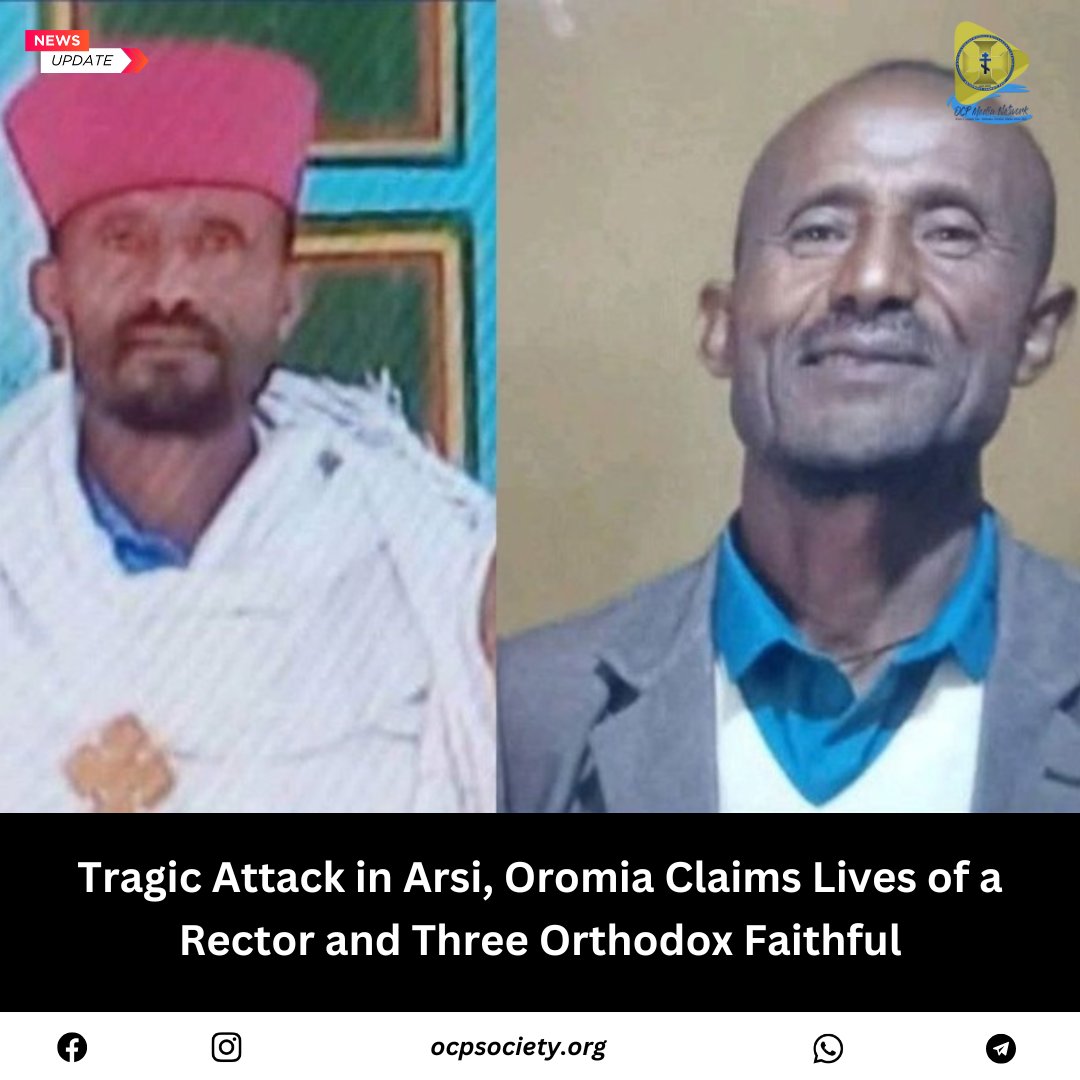 Tragic Attack in Arsi, Oromia Claims Lives of a Rector and Three Orthodox Faithful

To read more:

ocpsociety.org/tragic-attack-…

#ocpnews #ArsiOromia #OrthodoxFaith #FaithInDanger #PeaceAndJustice #TragicAttack