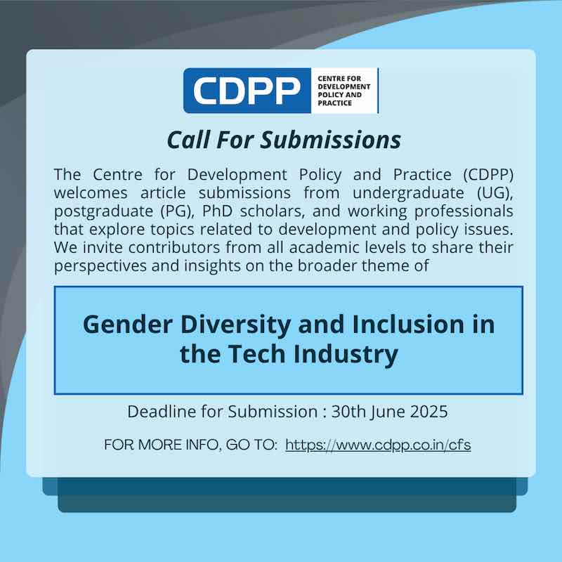 #CallforSubmissions | Blog Series
CDPP invites submissions from UG/PG students, PhD scholars, and professionals for our July–August 2025 issue on #Theme: Gender Diversity and Inclusion in the Tech Industry
Deadline: 30 June 2025
Guidelines &amp; details: cdpp.co.in/cfs