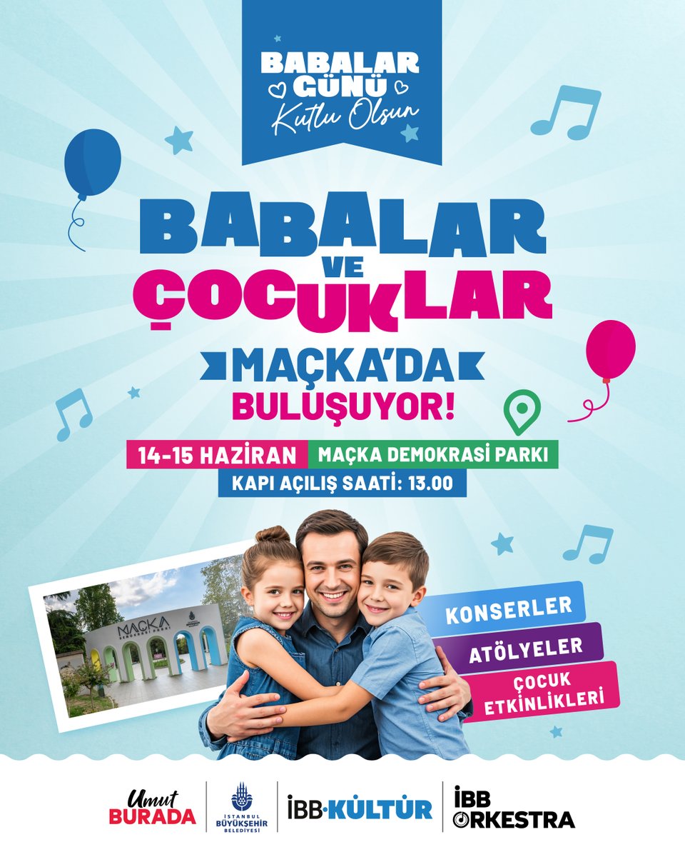 Babalar Günü’nde Babalar ve Çocuklar Maçka’da buluşuyor!

📅14-15 Haziran
📍Maçka Demokrasi Parkı

* Konserler
* Atölyeler
* Çocuk etkinlikleri