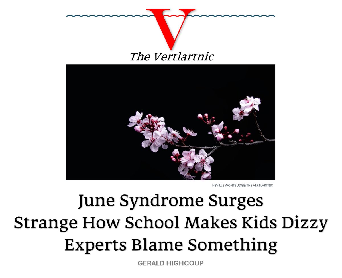June Syndrome Surges
Strange How School Makes Kids Dizzy
Experts Blame Something
