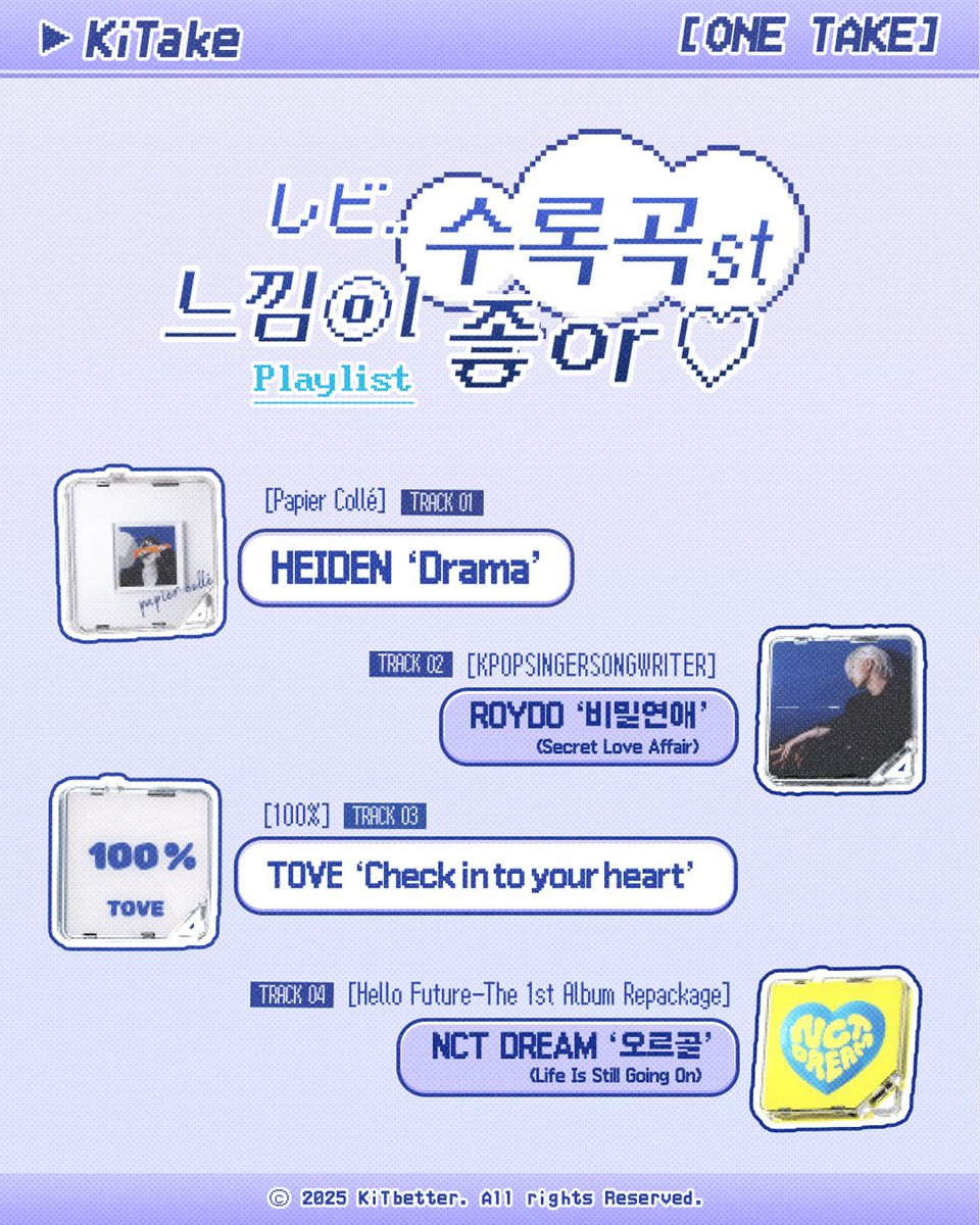 [KiTake]
June, One Take

🎧 난.. 수록곡 st 느낌이 좋ㅇr 🫶🏻 ᴘʟᴀʏʟɪsᴛ
🔗 KiTstore bit.ly/KiTstore

▫️ HEIDEN [Papier Collé]
▪️ ROYDO [KPOPSINGERSONGWRITER]
▫️ TOVE [100%]
▪️ NCT DREAM [Hello Future]

#KiTalbum #KiTbetter #KiTake #키트앨범
#키트베러 #키테이크