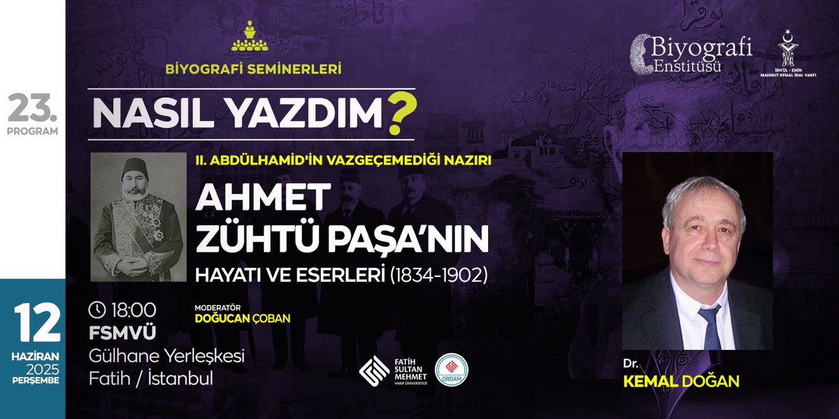 Biyografi Enstitüsü (@biyografie) on Twitter photo "Nasıl Yazdım?" Biyografi Seminerleri 23
Dr. Kemal Doğan, Abdülhamid'in Nazırı Ahmet Zühtü Paşa'nın hayatı ve eserleri üzerinden biyografi yazarlığını anlatacak.
12 Haziran 2025 Perşembe.
Saat: 18.00
FSMVÜ Gülhane Yerleşkesi
<a href="/fsmvu/">Fatih Sultan Mehmet Vakıf Üniversitesi</a> <a href="/FsmvuOrdam/">FSMVÜ ORDAM</a> "Nasıl Yazdım?" Biyografi Seminerleri 23
Dr. Kemal Doğan, Abdülhamid'in Nazırı Ahmet Zühtü Paşa'nın hayatı ve eserleri üzerinden biyografi yazarlığını anlatacak.
12 Haziran 2025 Perşembe.
Saat: 18.00
FSMVÜ Gülhane Yerleşkesi
<a href="/fsmvu/">Fatih Sultan Mehmet Vakıf Üniversitesi</a> <a href="/FsmvuOrdam/">FSMVÜ ORDAM</a>