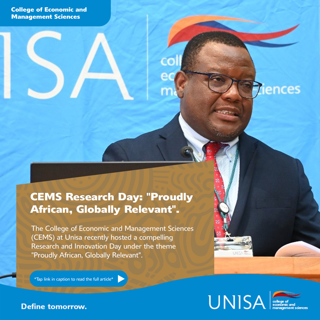 Unisa's College of Economic and Management Sciences recently hosted a powerful Research and Innovation Day, showcasing bold ideas, African-rooted research and globally relevant solutions that aim to transform communities, industries and the continent at large.