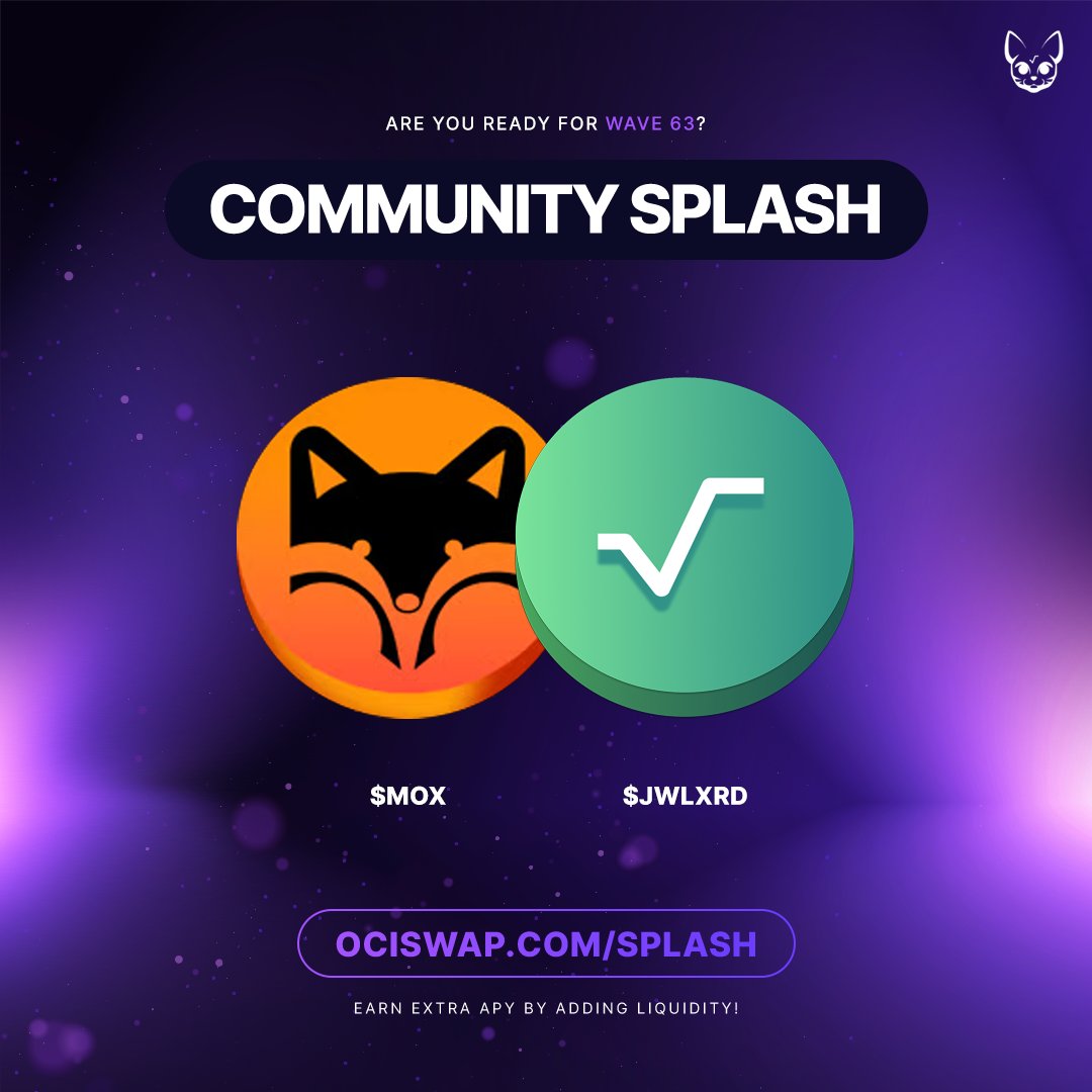 🌊 Community Splash – Wave 63

Two pools. Two tokens. One simple move:
Add liquidity and claim your share of:
💎 5,000 $JWLXRD
🔥 25,000 $MOX

Precision Pool or Pool V2 — pick your lane.
Let your assets earn while you chill.
🔗 ociswap.com/splash