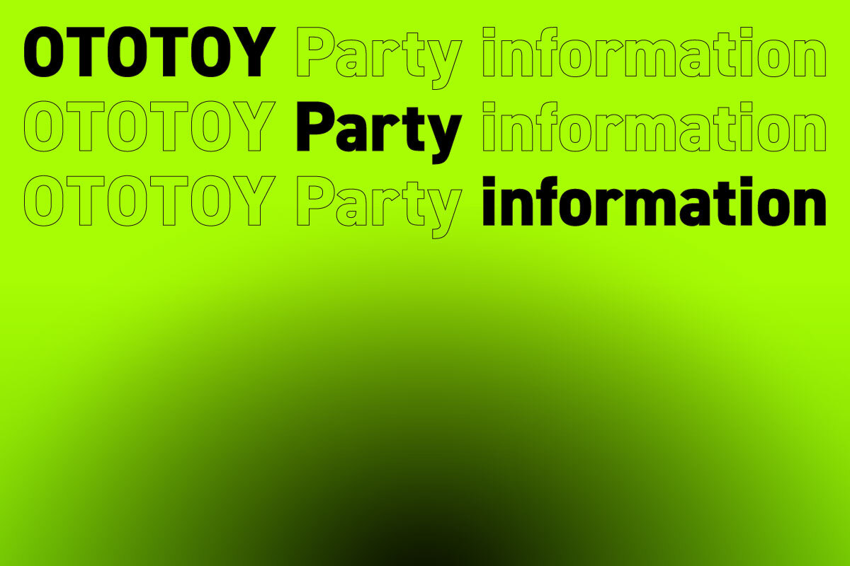 【#オトトイパーティー通信】
編集部スタッフが行きたいローカル・パーティーを紹介！毎週更新してます！

〈MADPIA〉、〈スーパーぽんぽこ山〉、〈iNiTiAL iMPULSE〉、〈Reminiscence/Dizziness〉、〈DEMONIA VOLUME 10〉──オトトイパーティー通信 vol.33
ototoy.jp/news/124226