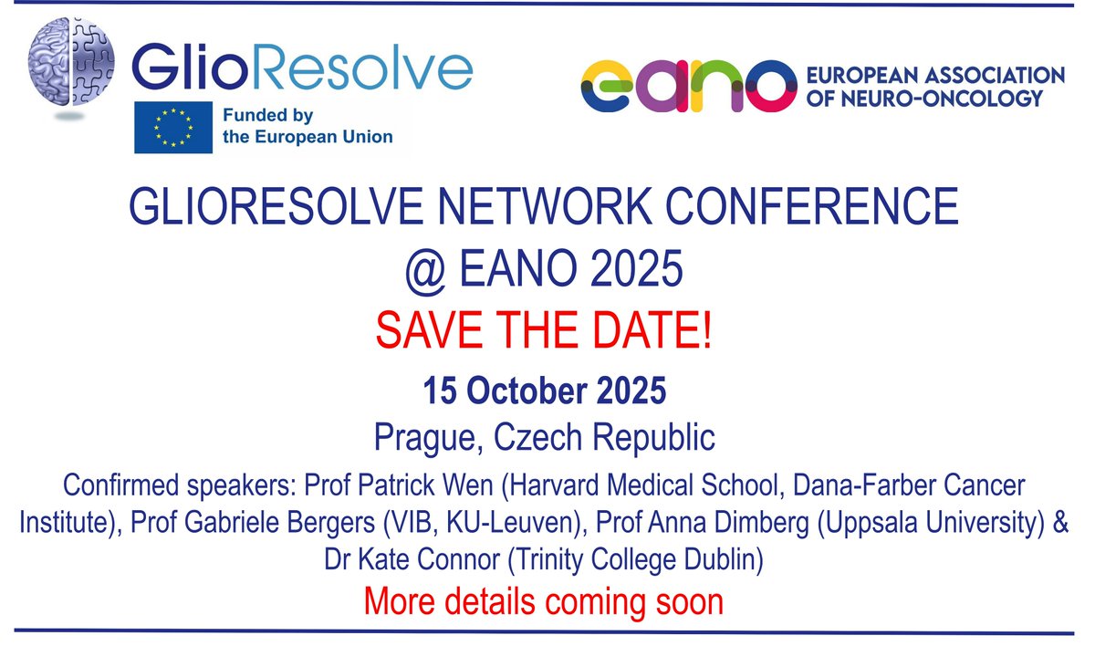 📣 **SAVE THE DATE** The GLIORESOLVE consortium is hosting a satellite conference at #EANO2025 in Prague on 15 October. We have an outstanding lineup of invited speakers and exciting research updates from the network. Free registration will open soon via the EANO website.