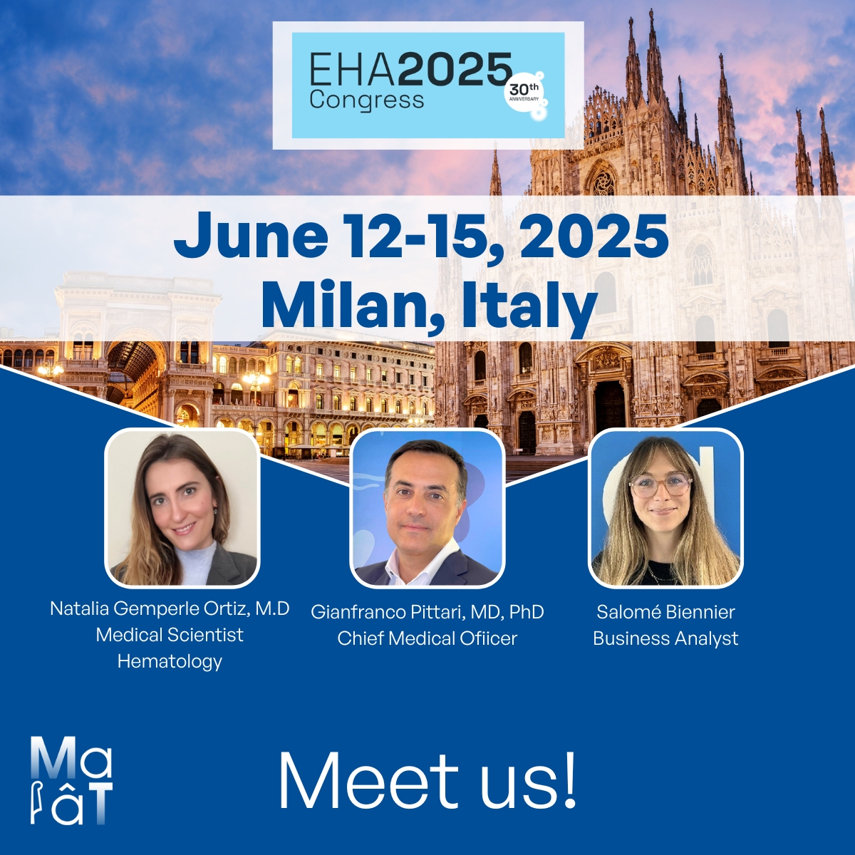📢 [#EHA2025] – We’re excited to join the European Hematology Association (EHA) Congress from June 12–15 in Milan, Italy!
Meet our team on-site:
 👨‍⚕️ Gianfranco Pittari, MD PhD, Chief Medical Officer at MaaT Pharma,
 🔬 Natalia Gemperle Ortiz, MD, Global Medical Lead,
 📊 Salomé