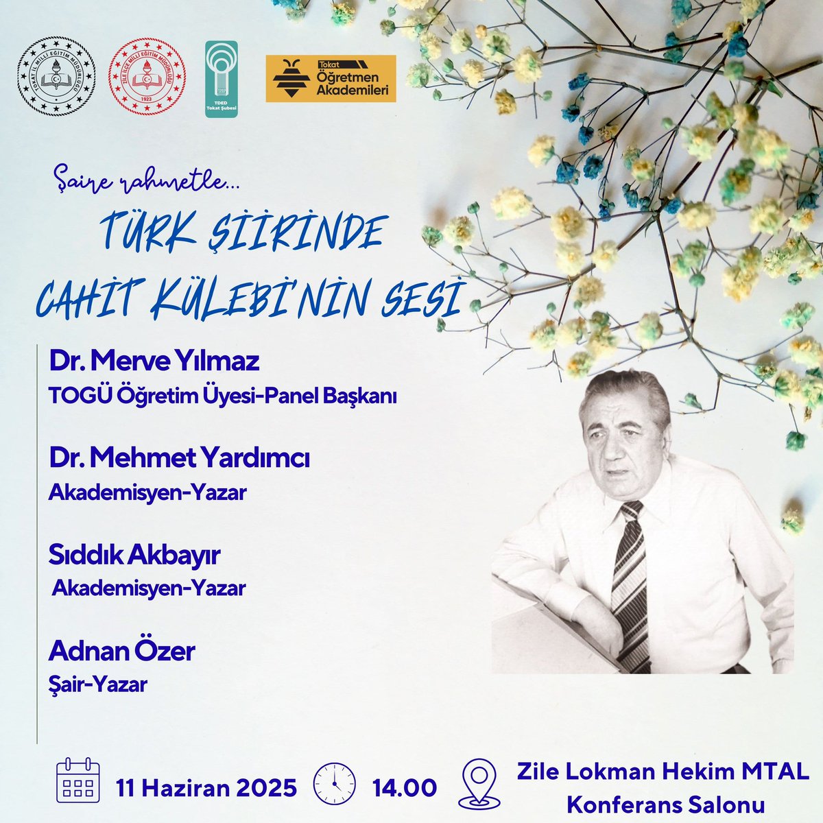 Vefatının 28. yılında Tokat  İl  Milli Eğitim Müdürlüğü, Zile İlçe Milli Eğitim Müdürlüğü ve TDED Tokat Şubesi iş birliğinde hemşehrimiz   Cahit Külebi’yi “Türk Şiirinde Cahit Külebi’nin Sesi” konulu panel ile anıyoruz. Merhum şairimizin aziz ruhu şâd olsun. #cahitkülebi #zile