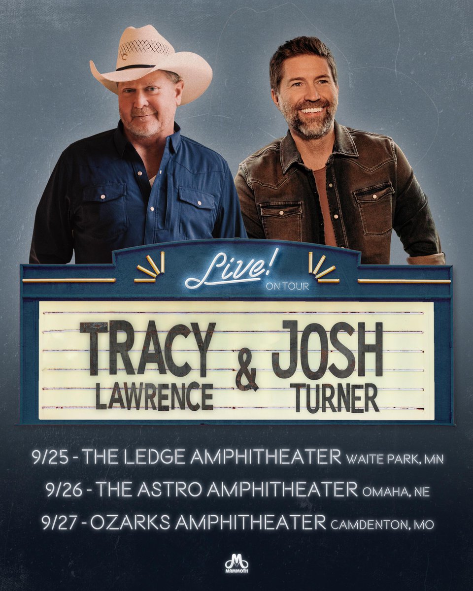 Mammoth (@mammothlive) on Twitter photo Announcing: <a href="/tracy_lawrence/">Tracy Lawrence</a> & <a href="/joshturnermusic/">Josh Turner</a> Live On Tour!
9/25 Waite Park, MN - <a href="/TheLedgeAmp/">The Ledge Amphitheater</a>
9/26 Omaha, NE - <a href="/AstroNebraska/">The Astro</a>
9/27 Camdenton, MO - <a href="/AmpOzarks/">Ozarks Amphitheater</a>
Tickets go on sale Friday at 10am on Ticketmaster.com Announcing: <a href="/tracy_lawrence/">Tracy Lawrence</a> & <a href="/joshturnermusic/">Josh Turner</a> Live On Tour!
9/25 Waite Park, MN - <a href="/TheLedgeAmp/">The Ledge Amphitheater</a>
9/26 Omaha, NE - <a href="/AstroNebraska/">The Astro</a>
9/27 Camdenton, MO - <a href="/AmpOzarks/">Ozarks Amphitheater</a>
Tickets go on sale Friday at 10am on Ticketmaster.com