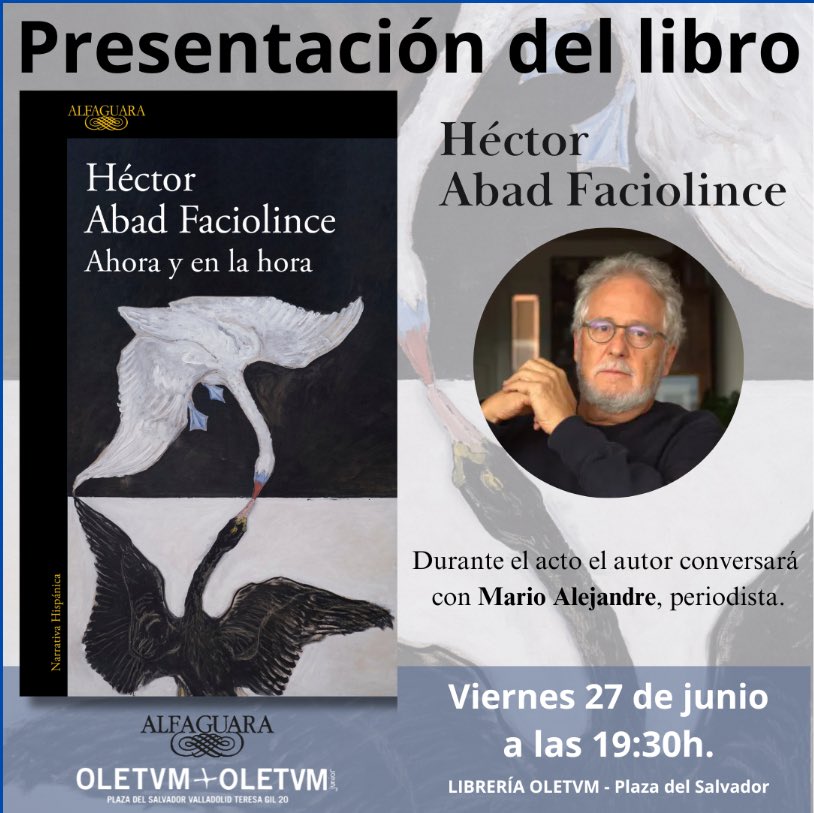 Librerías Oletvm (@oletvm) on Twitter photo 🗓️ El viernes 27 de junio a las 19:30h. <a href="/hectorabadf/">Héctor Abad F.</a> estará en Oletvm presentando su libro “Ahora y en la hora”. Durante el acto el autor conversará con <a href="/alejandre_mario/">Mario Alejandre</a>, periodista.
#AhoraYEnLaHora #HéctorAbadFaciolince <a href="/AlfaguaraES/">Alfaguara</a> 🗓️ El viernes 27 de junio a las 19:30h. <a href="/hectorabadf/">Héctor Abad F.</a> estará en Oletvm presentando su libro “Ahora y en la hora”. Durante el acto el autor conversará con <a href="/alejandre_mario/">Mario Alejandre</a>, periodista.
#AhoraYEnLaHora #HéctorAbadFaciolince <a href="/AlfaguaraES/">Alfaguara</a>