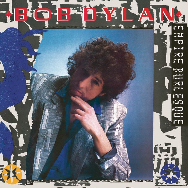 today is the 40th anniversary of bob dylan’s album empire burlesque !
