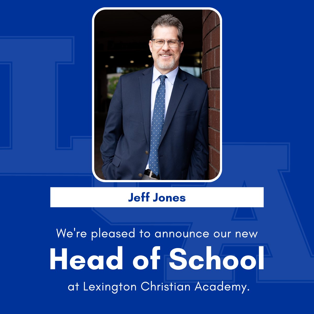 We are excited to share that Mr. Jeff Jones has been named the next Head of School at Lexington Christian Academy, effective July 1, 2025. Read the complete press release at ow.ly/S3ub50W6TXm

#WeAreLCA