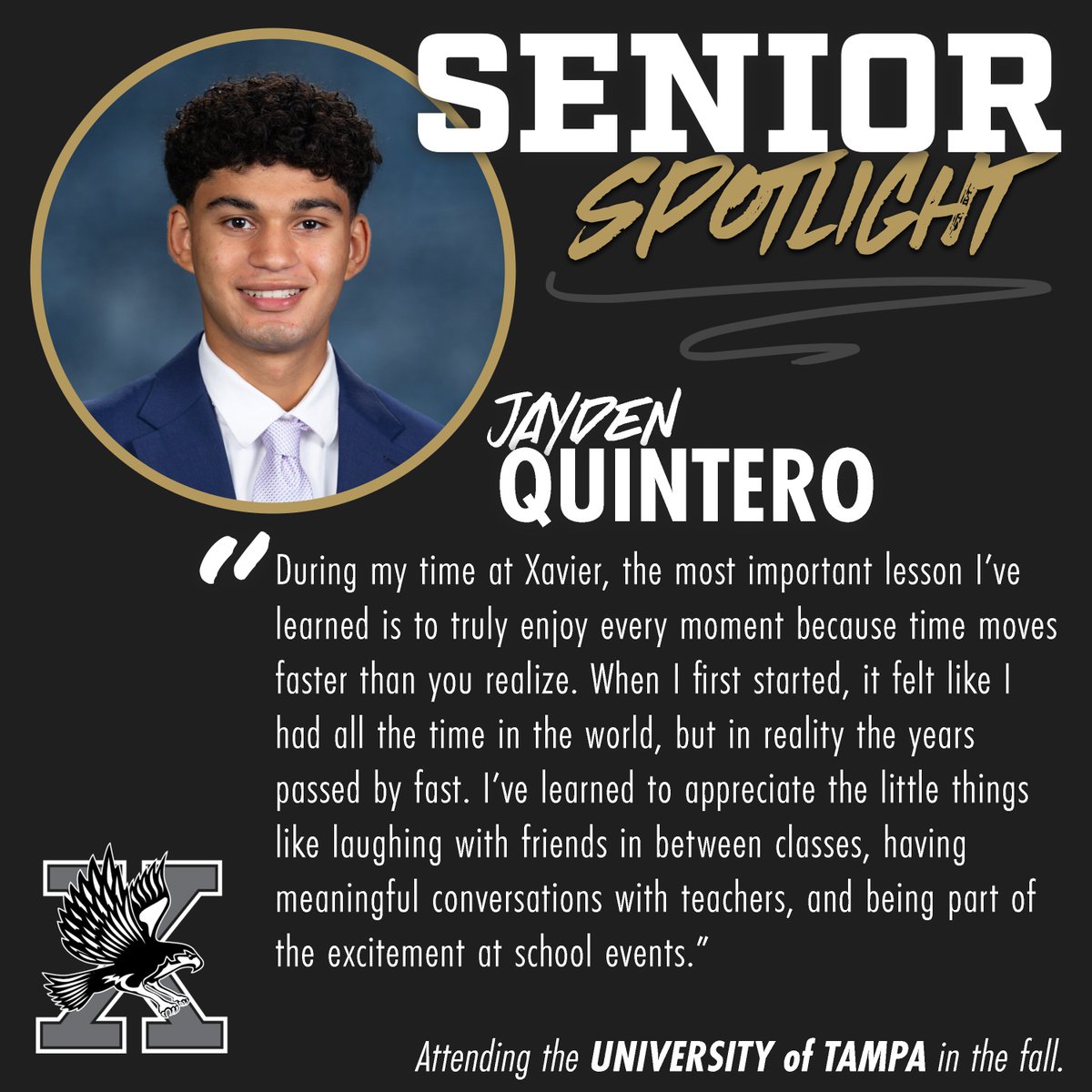 🚨 Xavier Class of 2025 Senior Spotlight 🚨   

The next senior we're highlighting is Jayden Quintero. He is attending the University of Tampa in the fall! #ThisIsXavier