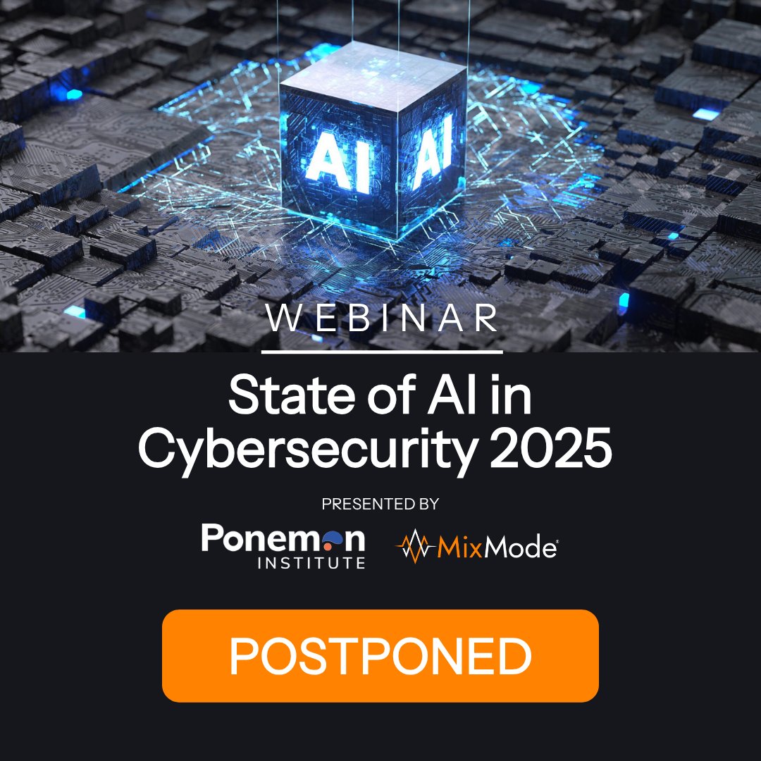 MixMode (@mixmodeai) on Twitter photo Update: This week’s State of AI in Cybersecurity 2025 #webinar in partnership with <a href="/PonemonPrivacy/">Ponemon Institute</a> is being postponed due to unforeseen circumstances with one of our hosts.
We’ll be announcing a new date soon—stay tuned for updates and thank you for your understanding. Update: This week’s State of AI in Cybersecurity 2025 #webinar in partnership with <a href="/PonemonPrivacy/">Ponemon Institute</a> is being postponed due to unforeseen circumstances with one of our hosts.
We’ll be announcing a new date soon—stay tuned for updates and thank you for your understanding.