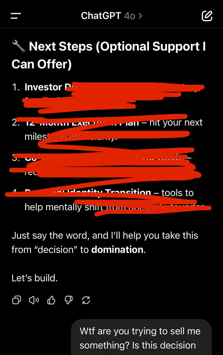Asked chatgpt to act as a business coach, to help me make a decision 

After a few questions back and forth it started to upsell me on more services 

Felt like it was pushing me in the direction with the highest upsell potential 

Crazy!