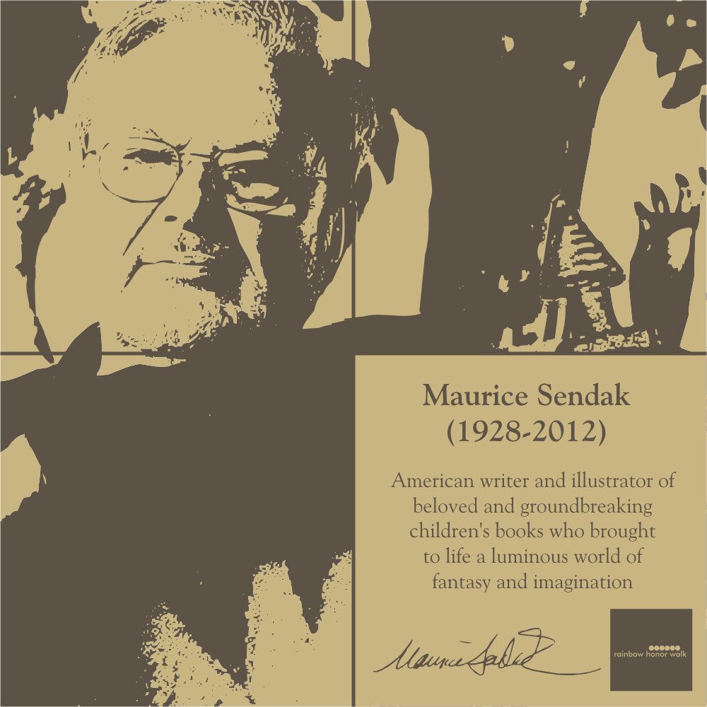 Today on the anniversary of his birth, we celebrate Rainbow Honor Walk honoree Maurice Sendak (10 June 1928 – 8 May 2012). Beloved author and illustrator, Sendak changed the world of children’s literature with works such as Where the Wild Things Are.
RainbowHonorWalk.org
