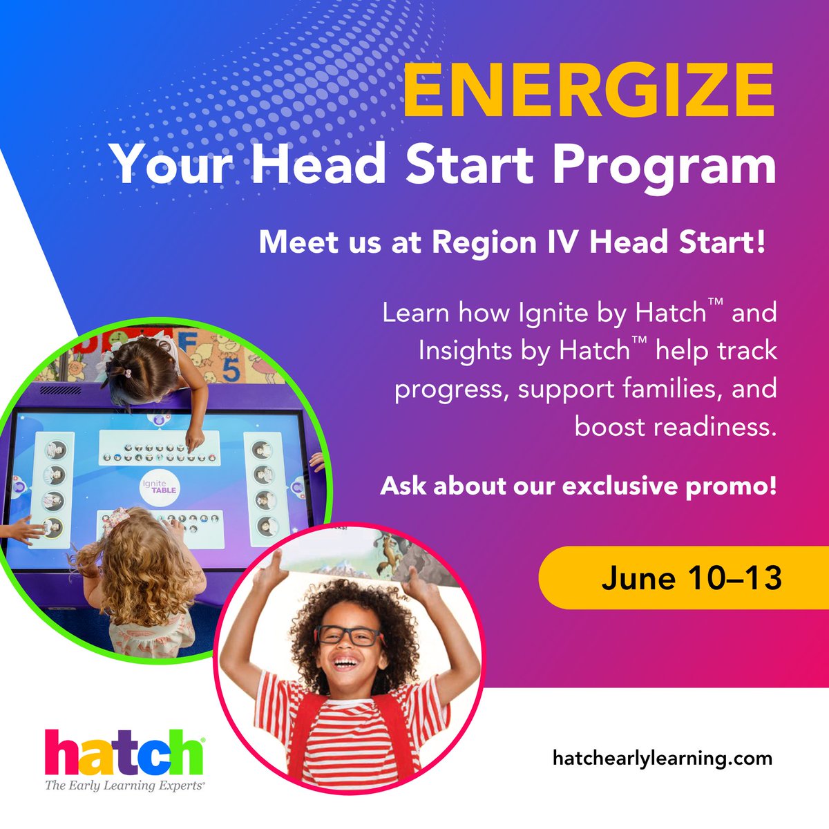 ⚡Energize your Head Start program at #RIVHSA2025!

Stop by the Hatch booth to explore:
✅ Ignite by Hatch™
✅ IgniteTable by Hatch™
✅ Insights by Hatch™

🎁 Ask about our June promo—perfect for Head Start teams!

#HeadStart #EarlyLearning #EdTech #HatchAtRIVHSA