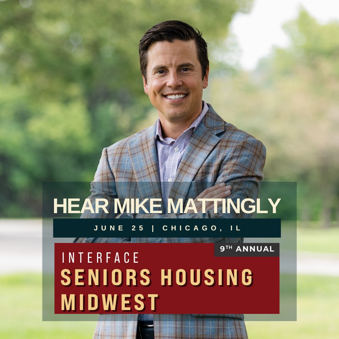 Join Principal &amp; Co‑Founder Mike  Mattingly at InterFace Seniors Housing Midwest on June  25th in Chicago, IL, where he'll take the stage as a featured session speaker. See you there!