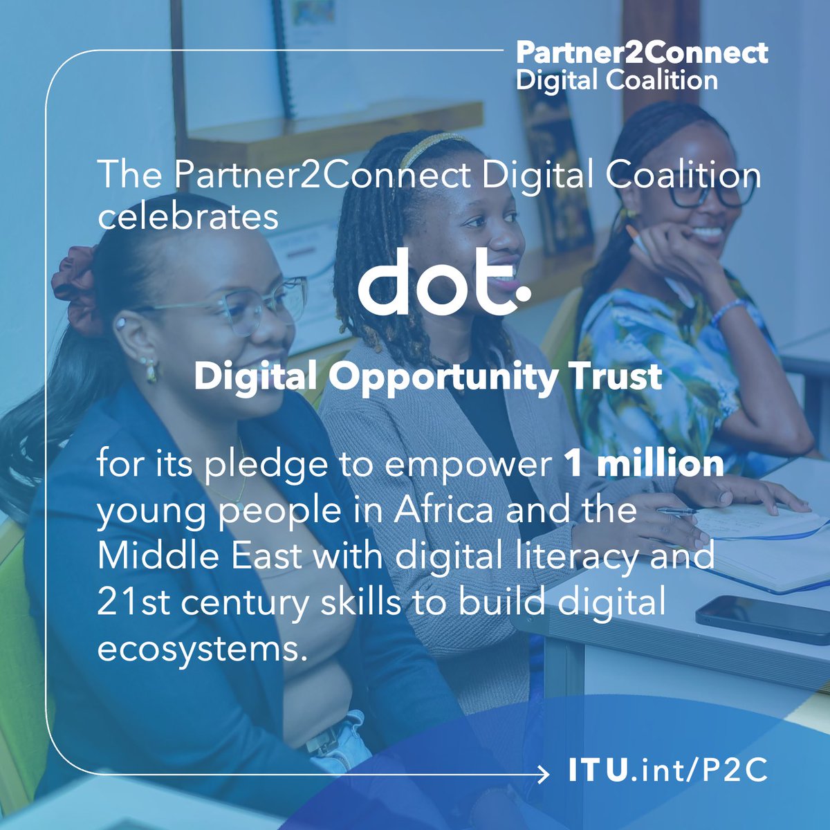 #Partner2Connect pledge update:
<a href="/DigitalOppTrust/">DOT</a> has empowered over 511,000 people in Africa &amp; the Middle East with digital &amp; 21st-century skills and partnered with over 1,500 youth-led groups to build inclusive digital ecosystems itu.int/partner2connec…