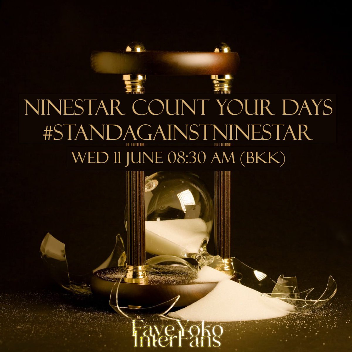 FAYEYOKO_CNData's tweet photo. 🔥Trend Announcement🔥

Your end is near.

📆 Wednesday, June 11 2025
⏰ 8:30AM (BKK)🇹🇭‖9:30AM 🇨🇳

🔑 NINESTAR COUNT YOUR DAYS
#️⃣ #StandAgainstNinestar

❗️Do NOT use KW and HT before the trend time starts❗️

🧪Formula 15/15 only words the first 15min 🧪

NINESTAR IS PAST TENSE
#StandAgainstNinestar