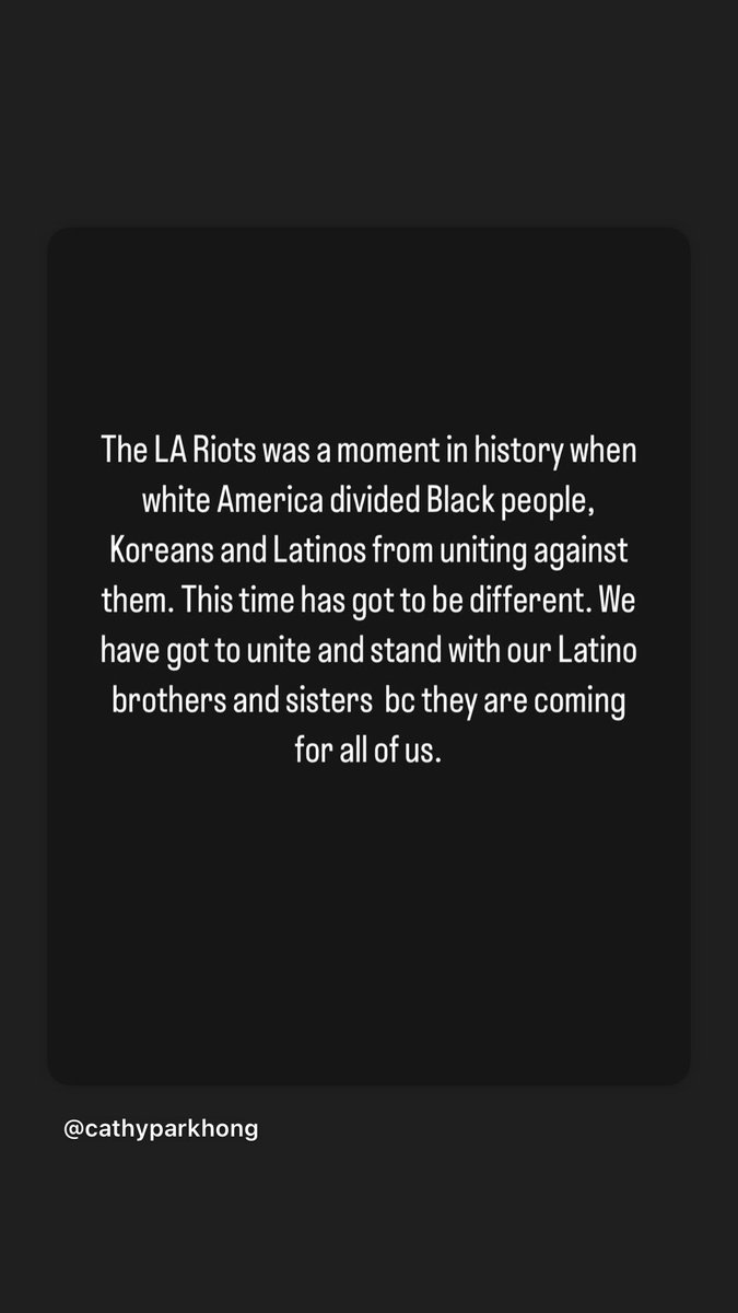 SCOF75's tweet photo. ＬＡ移民抗議デモについて、Cathy Park Hongさんのポストされていた言葉が深く響く。
“LA暴動は、アメリカ白人が黒人、
韓国人、ラテン系住民を分断し、
団結を阻んだ歴史的瞬間だった。 
今回は違う。 私たちは団結し、
ラテン系の兄弟姉妹とともに
立ち上がらなければならない。”via @cathyparkhong https://t.co/FWlmkiyTE6