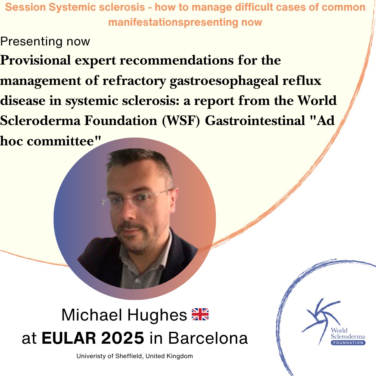 🎤 Prof. Michael Hughes 🇬🇧 presenting NOW at #EULAR2025 in Barcelona! 📚 Topic: WSF expert recommendations on managing refractory GERD in SSc
📍 Room D1 | Session: Managing tough SSc manifestations. New insights from the WSF GI Ad Hoc Committee—don’t miss this!#Scleroderma