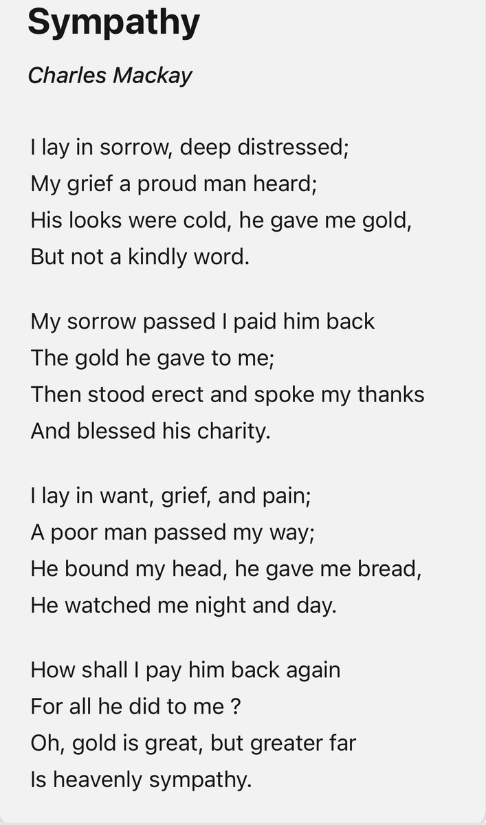 आज दीदी <a href="/RitaSinha2412/">Rita Sinha</a> से किसी संदर्भ में बात हो रही थी। She reminded of a beautiful poem that we read in our school days, “Sympathy” by Charles Mackay. 

“How shall I pay him back again
For all he did to me?
Oh, gold is great, but greater far
Is heavenly Sympathy.”

The poem👇🏻