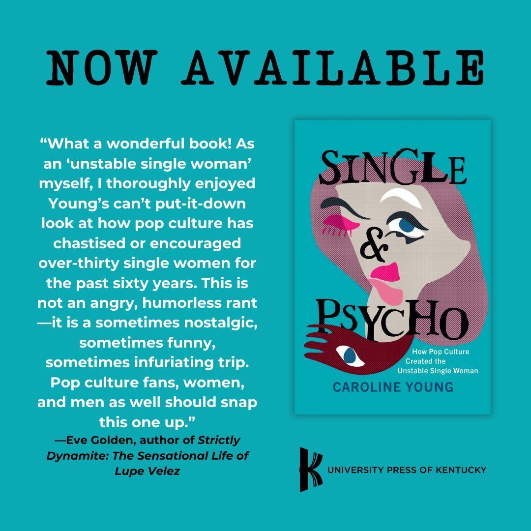 KentuckyPress's tweet photo. SINGLE &amp; PSYCHO: HOW POP CULTURE CREATED THE UNSTABLE SINGLE WOMAN, by Caroline Young is out now! This dynamic book is a valuable addition to the ongoing dialogue surrounding the #MeToo movement and societal expectations of women. https://t.co/xkrMozchQM https://t.co/uj8wM2dcSQ