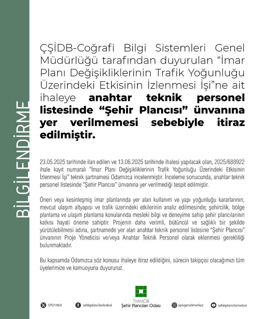 ÇŞİDB-Coğrafi Bilgi Sistemleri Genel Müdürlüğü tarafından duyurulan “İmar Planı Değişikliklerinin Trafik Yoğunluğu Üzerindeki Etkisinin İzlenmesi İşi”ne ait ihaleye anahtar teknik personel listesinde “Şehir Plancısı” ünvanına yer verilmemesi sebebiyle itiraz edilmiştir.
