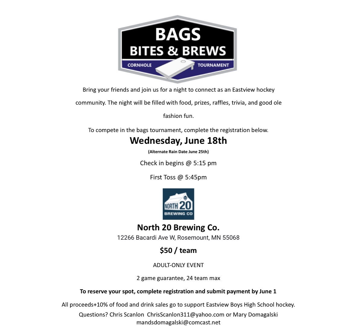 The Bags Tourney is Next Week!
Wed. 6/18 @ North 20 Brewing

Not playing?  Reasons to come:

Prizes &amp; Raffles including a $300 gift card to Restore Wellness &amp; other gift cards 
North 20 Brewing is giving 10% of the tab back to our hockey program. 

Link in comments