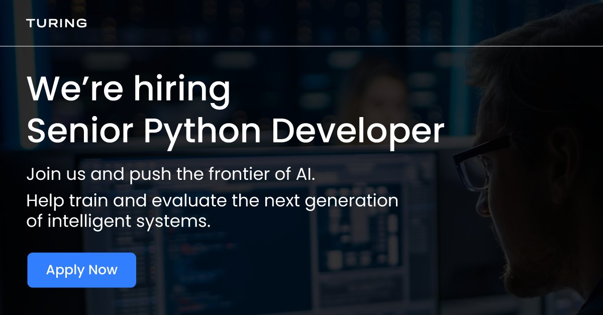 Turing is hiring Senior Python Developers to train and evaluate AI models.

If you’re excited by code quality, model reasoning, and decision-making across real-world CS challenges—we want to hear from you.

📩  Apply now: bit.ly/4mW41El