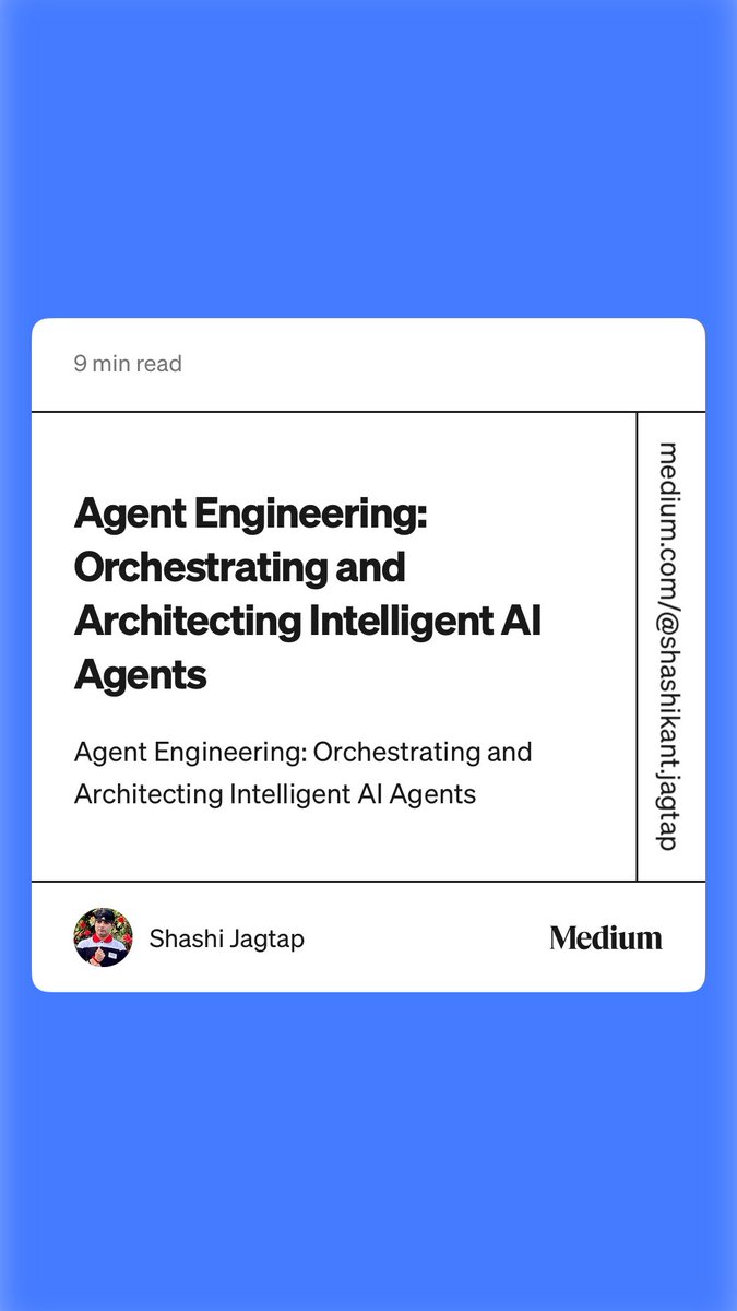 Shashikant86's tweet image. My latest post on designing intelligent AI Agents “Agent Engineering: Orchestrating and Architecting Intelligent AI Agents” #AgenticAI #AgentEngineering  medium.com/@shashikant.ja…