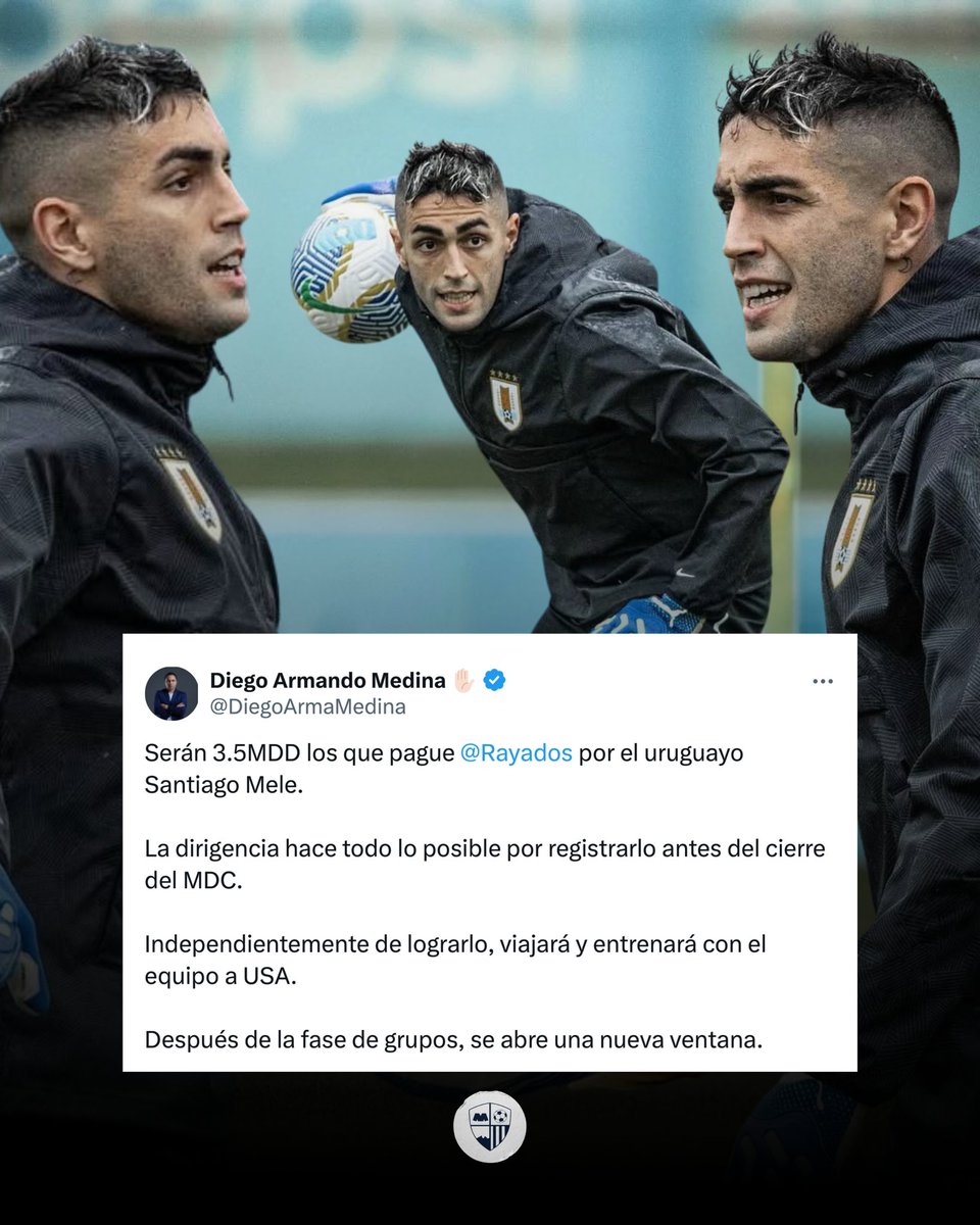 🤑💰 Esto pagarán los Rayados por Santiago Mele, según <a href="/DiegoArmaMedina/">Diego Armando Medina ✋🏻</a>