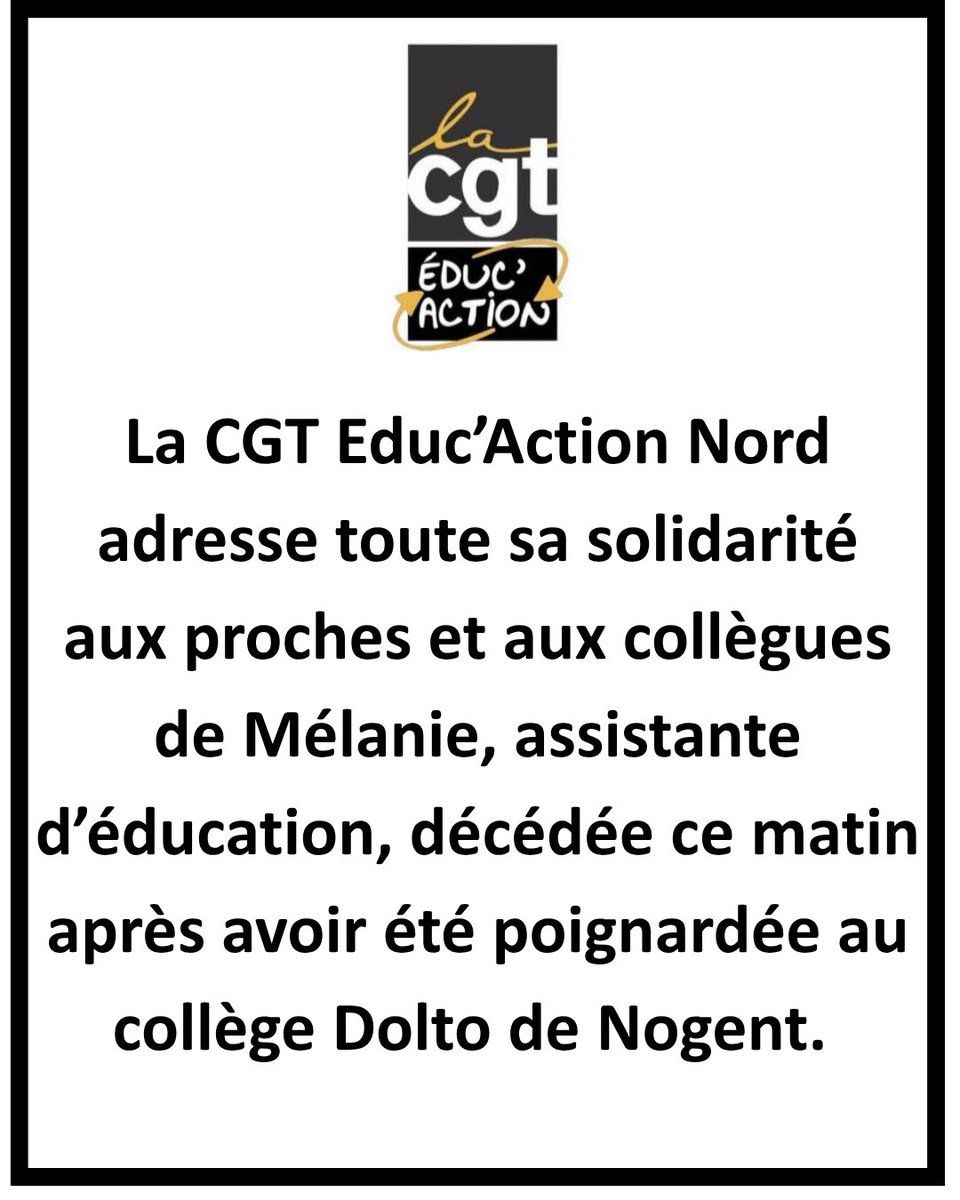 La CGT Educ’Action Nord adresse toute sa solidarité  aux proches et aux collègues de Mélanie, assistante d’éducation, décédée ce matin après avoir été poignardée au collège Dolto de Nogent.