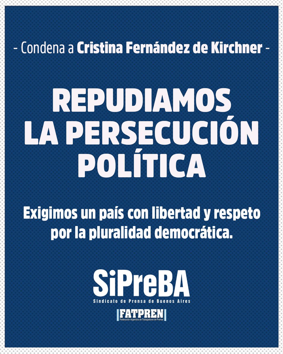 SiPreBA - Sindicato de Prensa de Buenos Aires (@sipreba) on Twitter photo ⚠️Repudiamos la decisión de la Corte Suprema sobre la condena a <a href="/CFKArgentina/">Cristina Kirchner</a>. En una causa denunciada por irregularidades y en medio de un proceso electoral, implica una proscripción.
📣Junto al movimiento sindical, estamos en alerta y movilización en defensa de la democracia. ⚠️Repudiamos la decisión de la Corte Suprema sobre la condena a <a href="/CFKArgentina/">Cristina Kirchner</a>. En una causa denunciada por irregularidades y en medio de un proceso electoral, implica una proscripción.
📣Junto al movimiento sindical, estamos en alerta y movilización en defensa de la democracia.
