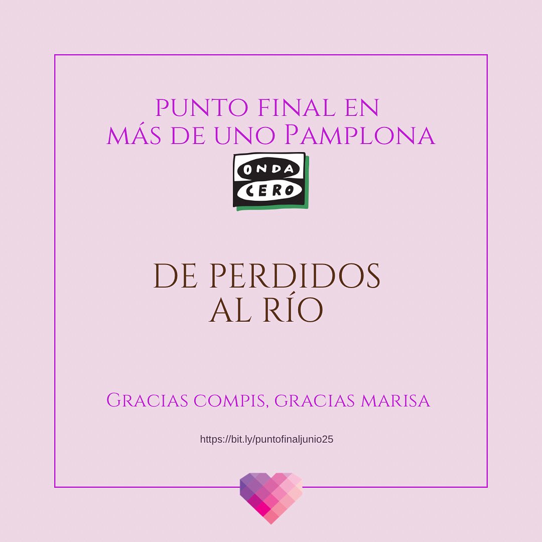 Gracias <a href="/OCRNavarra/">Onda Cero Navarra</a>, <a href="/marisalacabe/">Marisa Lacabe</a> y compis. 

Punto final “De perdidos al río”. Escúchalo con mi voz en bit.ly/puntofinaljuni…