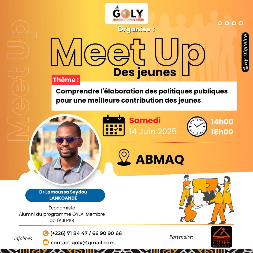 [ GOLY - Meet Up des Jeunes ]

Ne manquez pas notre Meet Up des Jeunes pour ce 14 Juin 2025 à partir de 14h à 📍ABMAQ .

Thème : Comprendre l'élaboration des politiques publiques. Avec Dr Lamoussa Seydou Lankoandé, Économiste. 

#GOLY #MeetUpDesJeunes