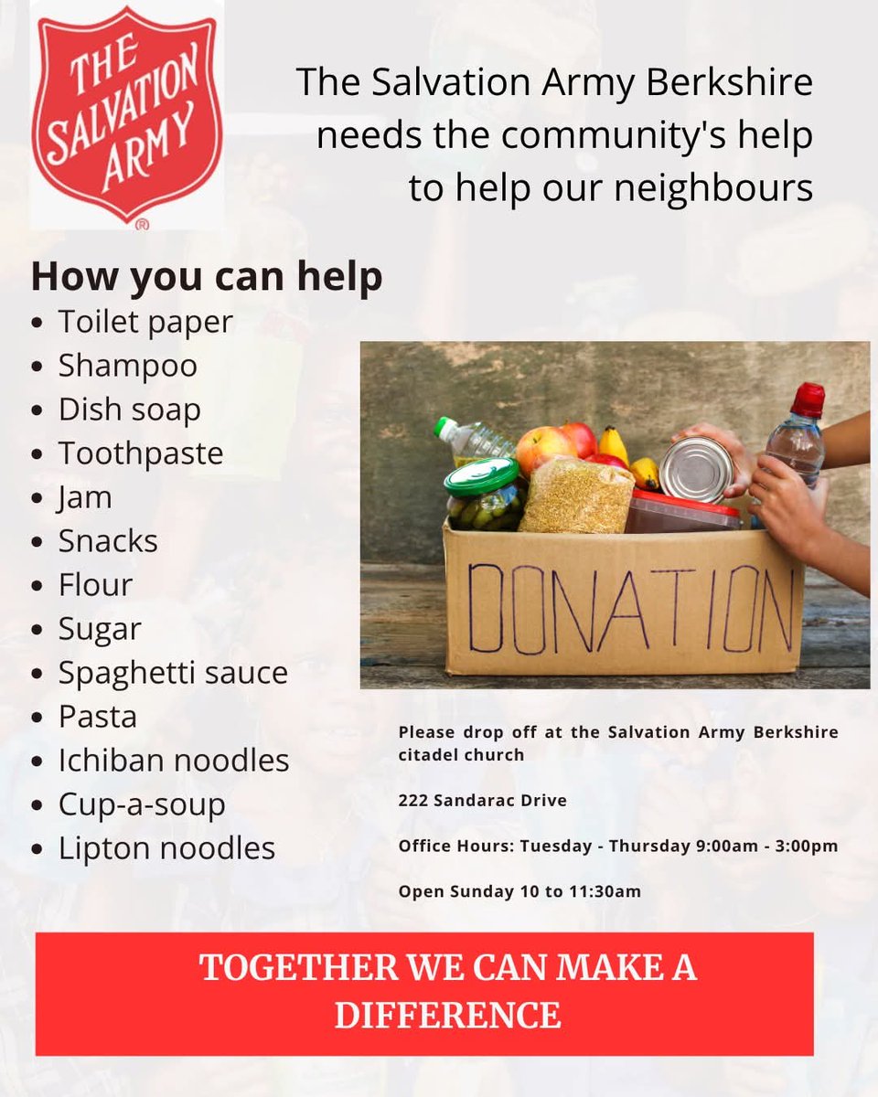 The Berkshire Salvation Army needs the community's help to help our neighbours.
 
Please drop off needed items at the Salvation Army Berkshire Citadel Church - 222 Sandarac Drive. Office Hours: Tuesday - Thursday 9:00am - 3:00pm &amp; Sunday 10 to 11:30am