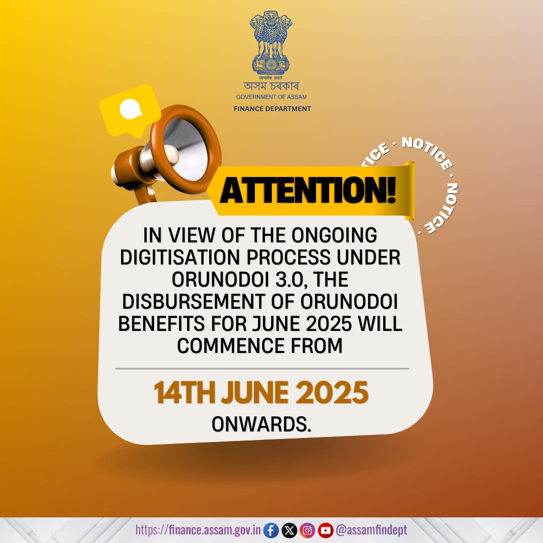 AssamFinDept's tweet image. 📢 In view of the ongoing digitisation under #Orunodoi 3.0 and as per issued directions, the disbursement of Orunodoi benefits for June 2025 will begin from 14th June 2025 onwards.