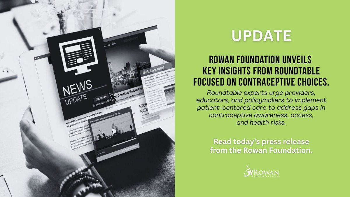 News from the Rowan Foundation: Our latest press release highlights the key calls to action from our recent expert roundtable, "Informed Choices: Improving Contraceptive Outcomes for Women." Read the release with expert guidance to stakeholders in our community:
